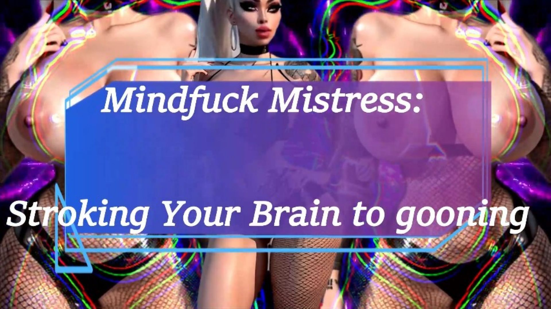 SHE:Mindfuck Mistress Stroking Your Brain to gooning