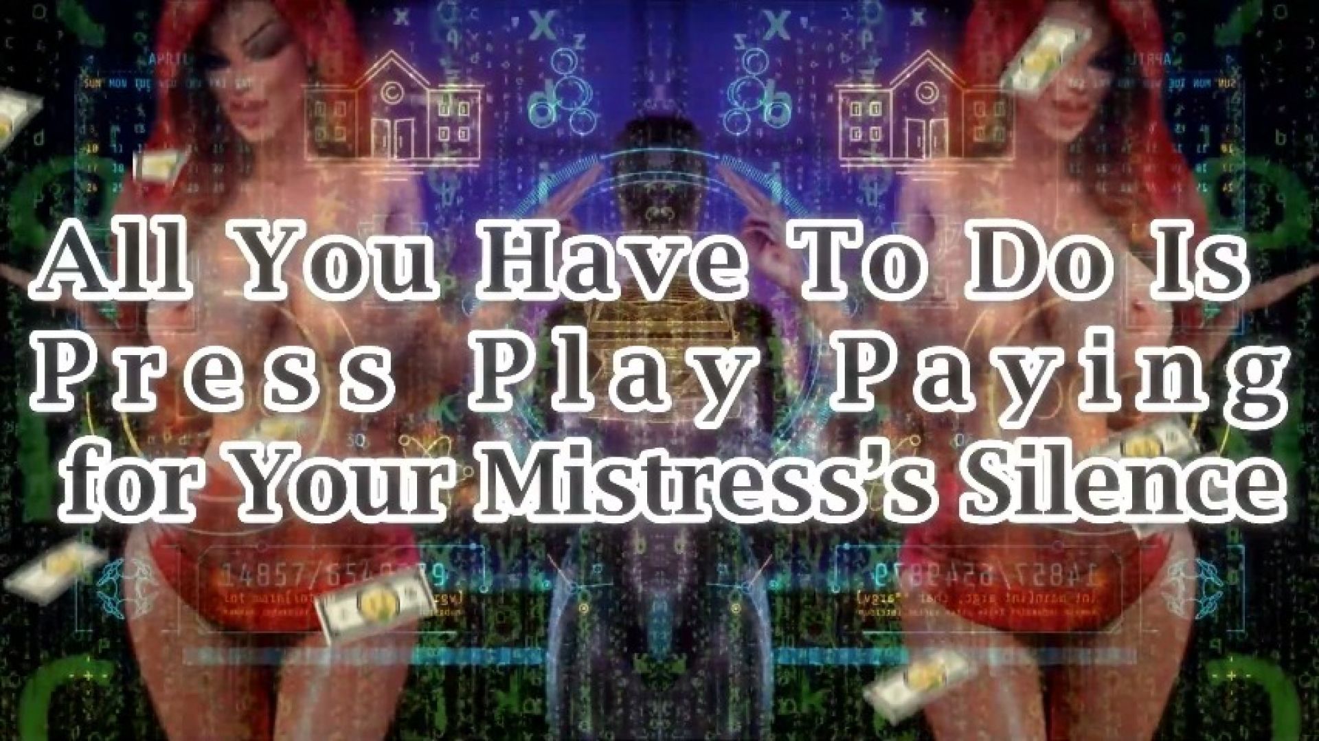 SHE:All You Have To Do Is Press Play Paying for Your Mistres