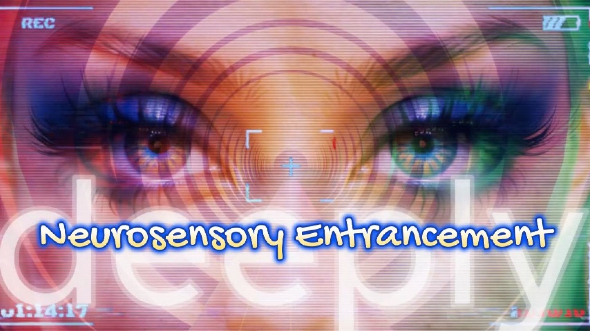 Neurosensory Entrancement  - Total Immersion in Pleasure