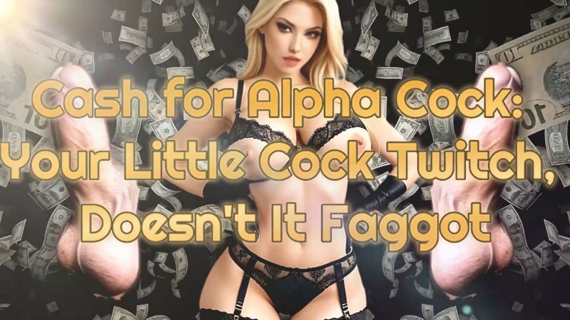 Cash for Alpha Cock Your Little Cock Twitch, Doesn't It