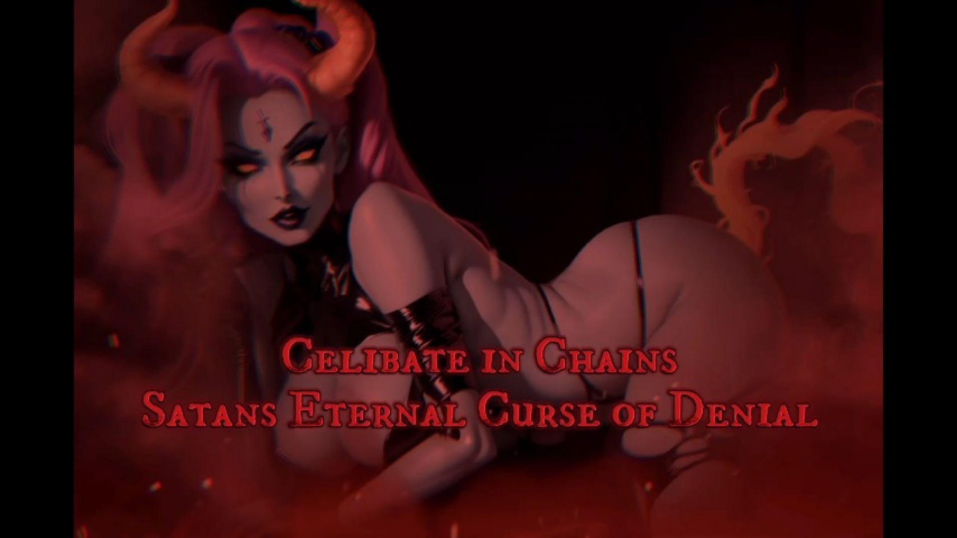 Celibate in Chains: Satans Eternal Curse of Denial