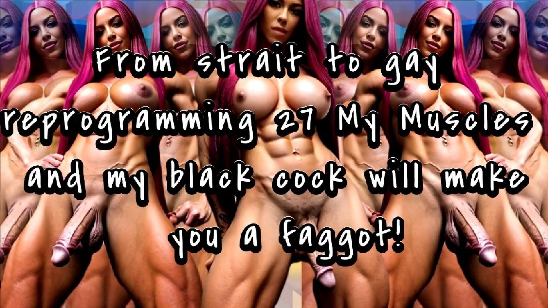 From strait to gay reprogramming 27 My Muscles and my bl