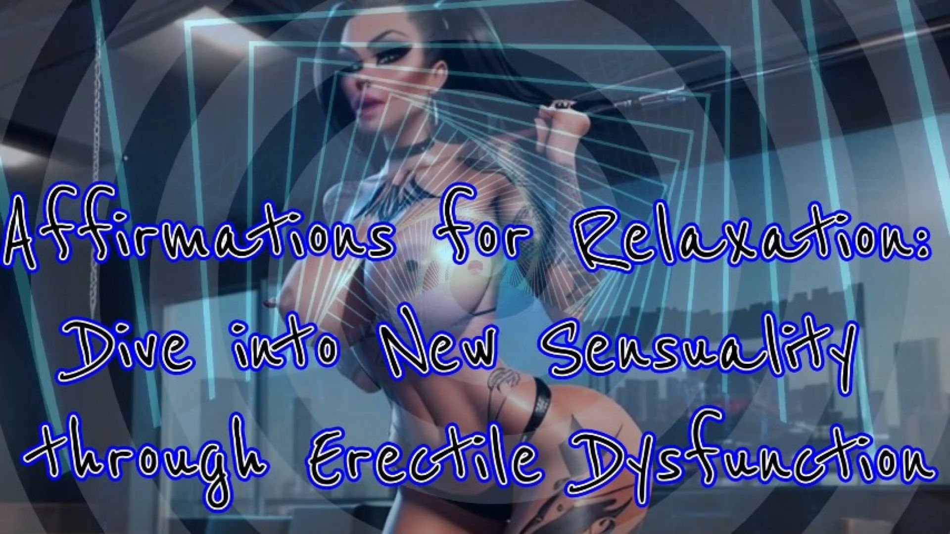 SHE:Affirmations for Relaxation Dive into New Sensuality thr