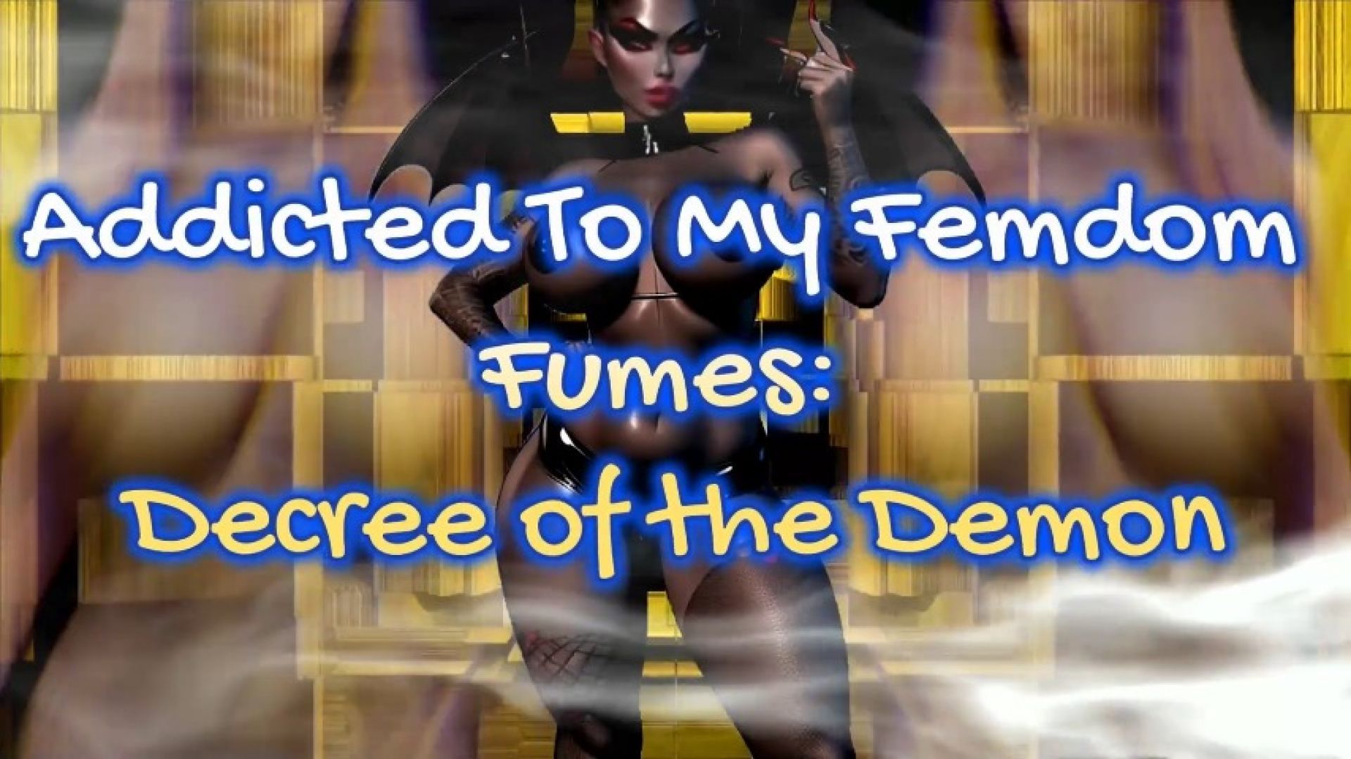 SHE:Addicted To My Femdom Fumes Decree of the Demon