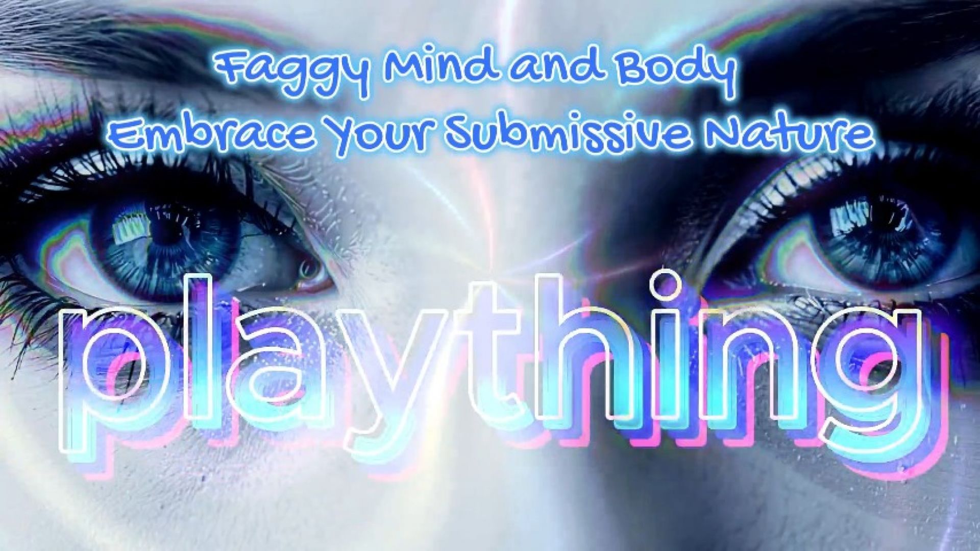 Faggy Mind and Body - Embrace Your Submissive Nature