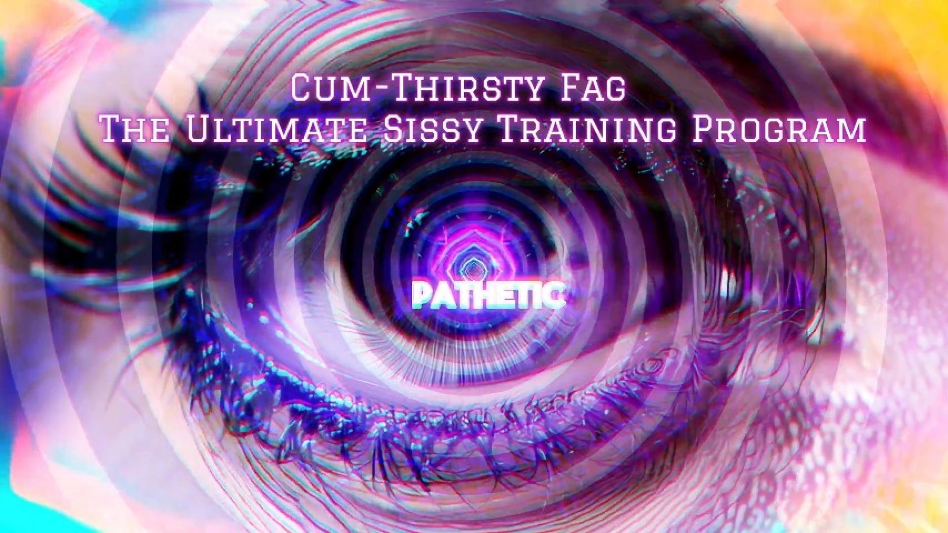 Cum-Thirsty Faggot: The Ultimate Sissy Training Program