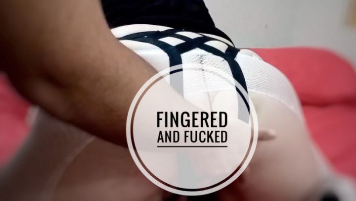 Fingered and Fucked