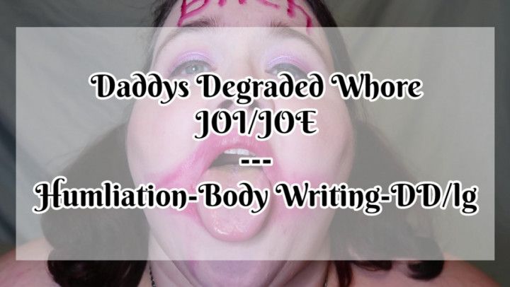 Daddy's Degraded Whore JOI/JOE