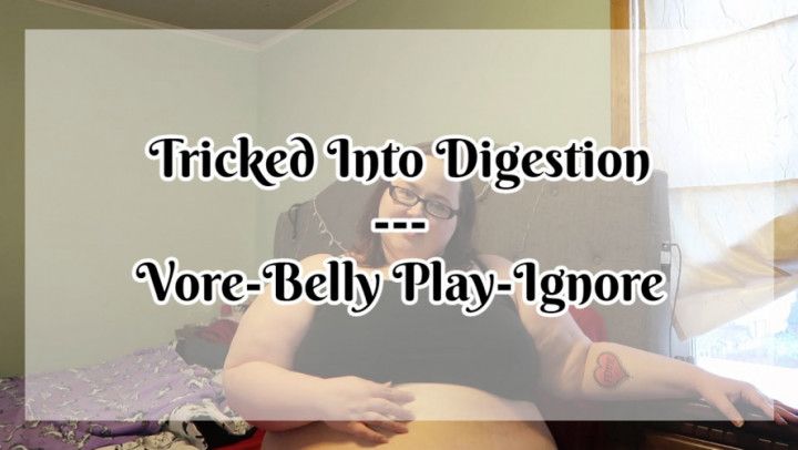 Tricked Into Digestion