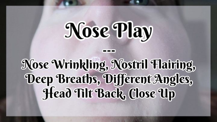 Nose Play