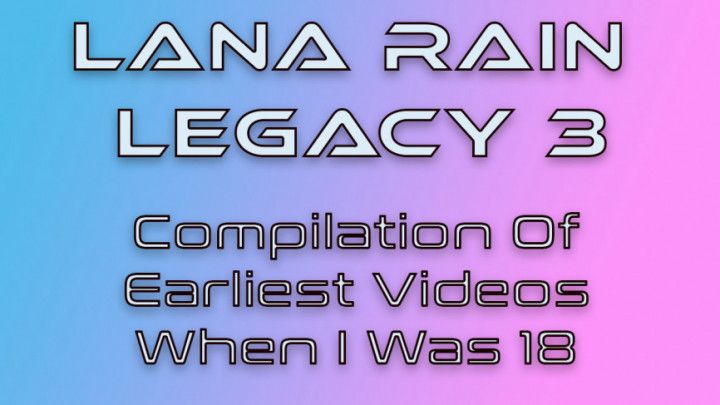 Lana Rain Legacy Compilation Vol 3