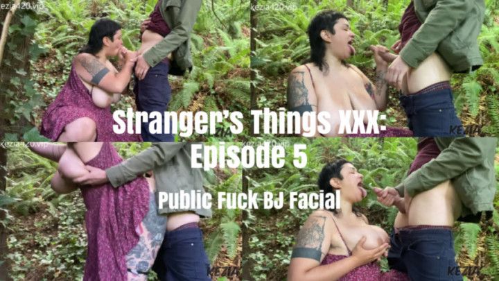 Strangers Things 5 Public Fuck BJ Facial