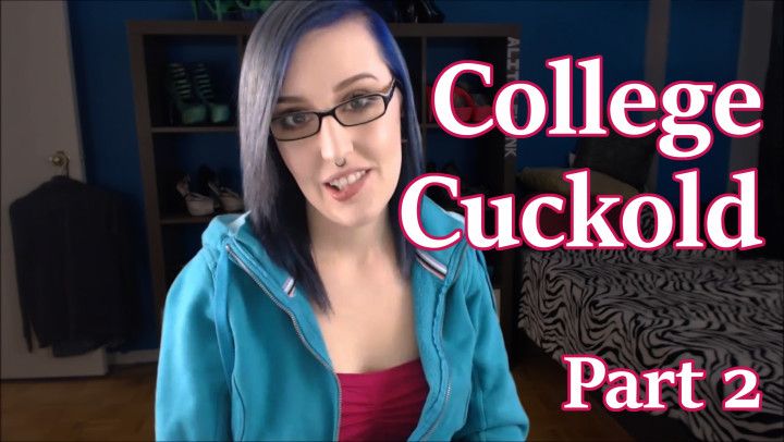 College Cuckold Part 2 - REMASTER - College Girlfriend POV