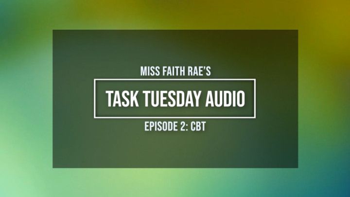 Task Tuesday Audio #2 - CBT