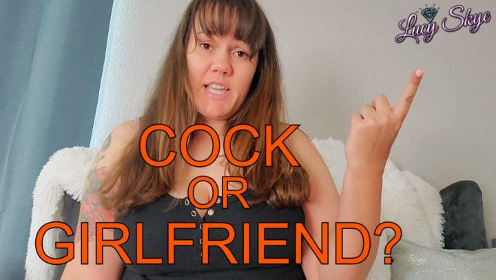 Cock or Girlfriend