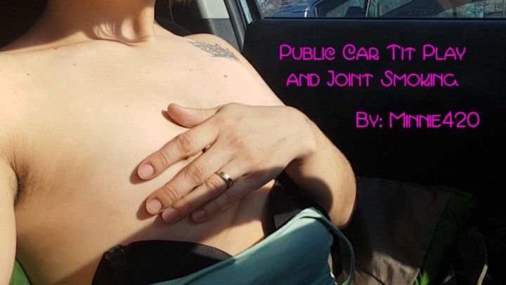 61: Public Car Tit play w Joint Smoking