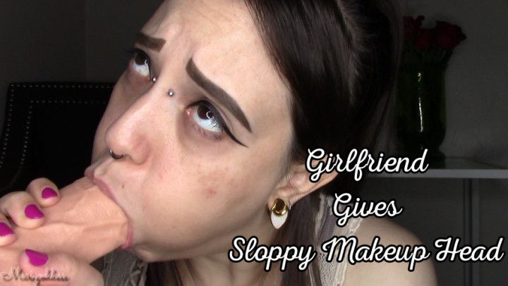 Girlfriend Gives Sloppy Makeup Head