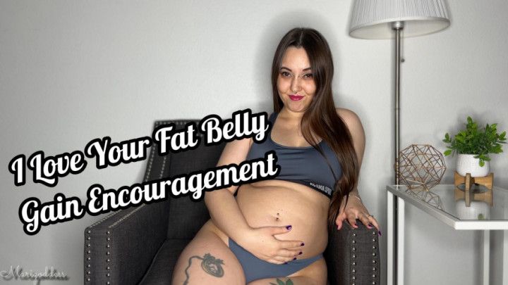 I Love Your Fat Belly Gain Encouragement