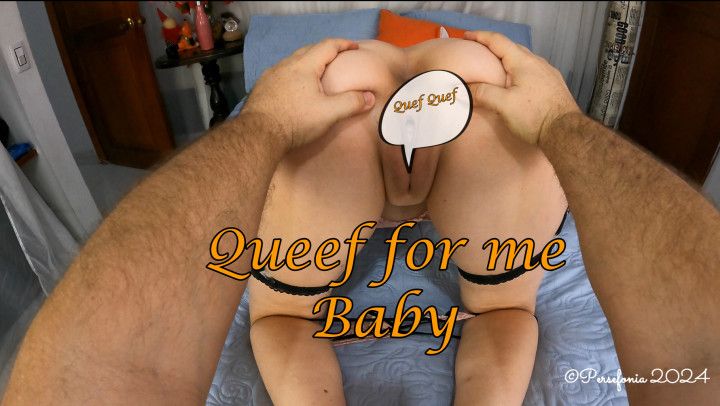 Queef For Me Baby