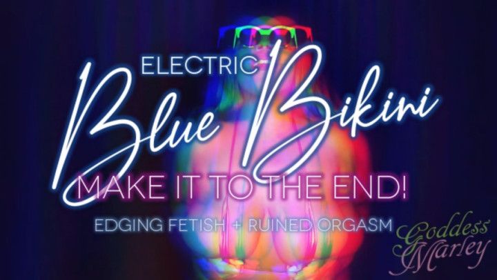 Electric Blue Bikini: Make It to the END