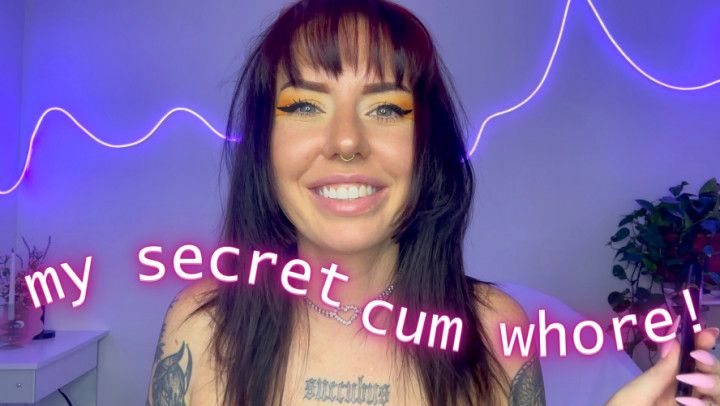 My Secret Cum Whore