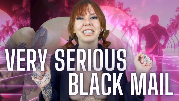 Very Serious Blackmail-Fantasy