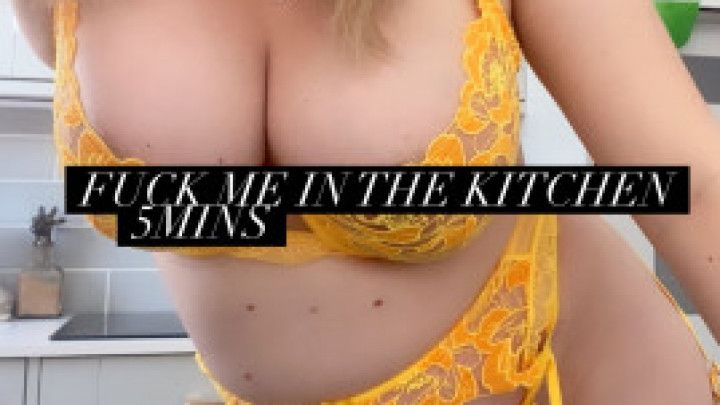 Fuck me in the kitchen