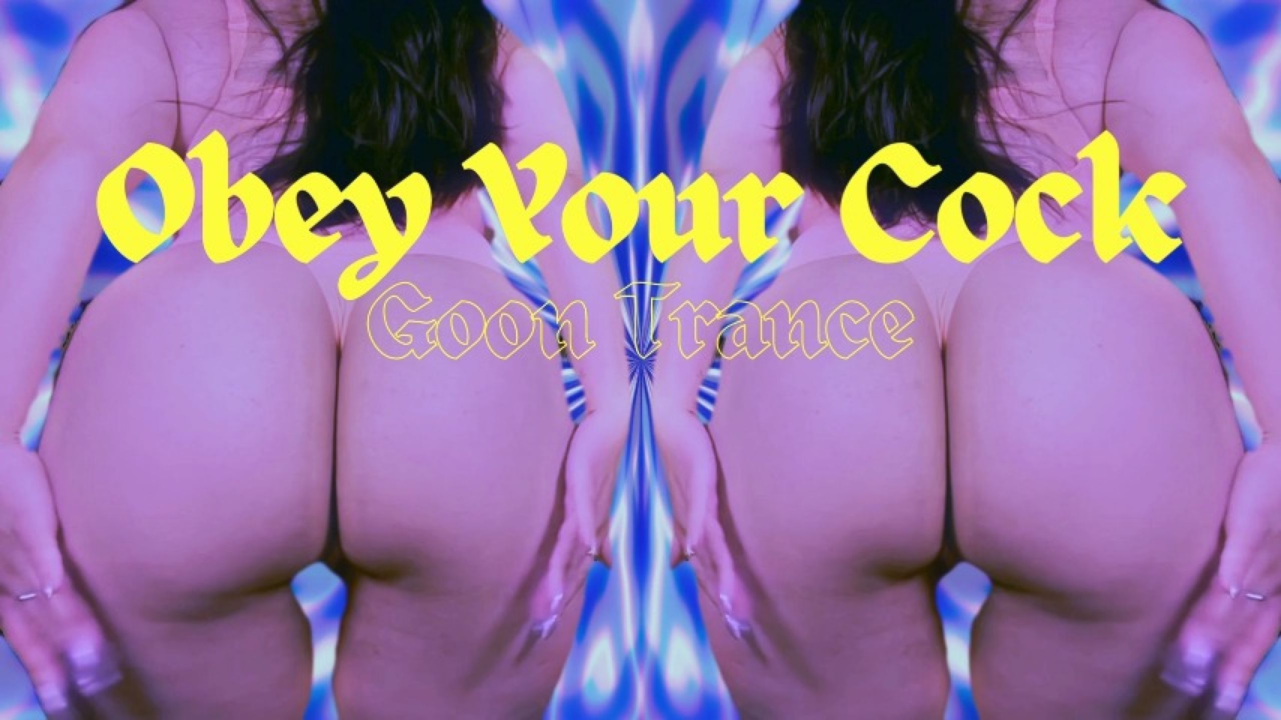 Obey Your Cock: Goon Trance