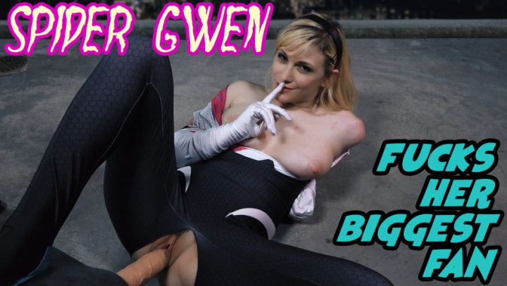 Spider Gwen fucks her biggest fan