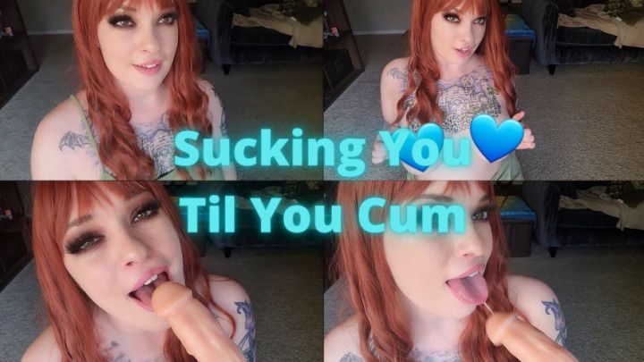 Sucking You Til You Cum