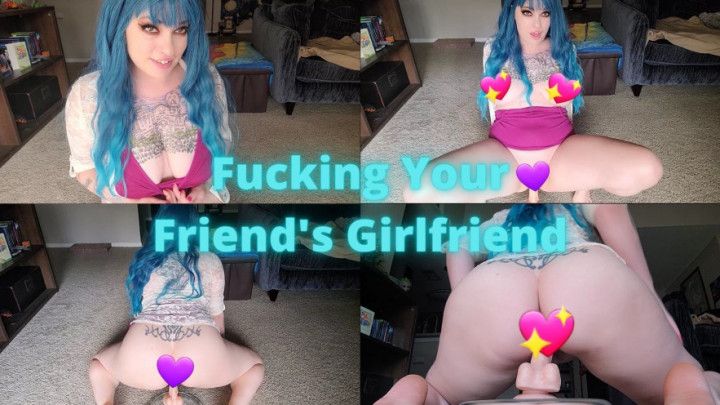 Fucking Your Friend's Girlfriend
