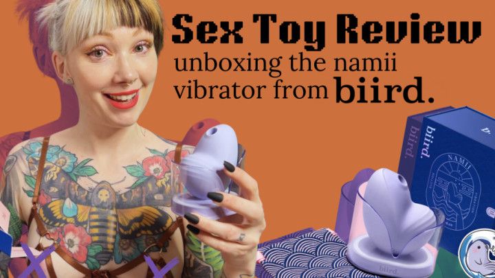 Sex Toy Review - Unboxing the Namii Vibrator by Biird