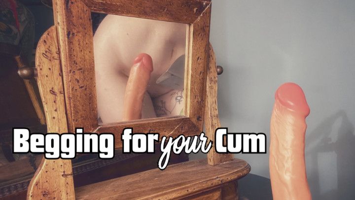 Begging for Cum - Pussy Gripping in the Mirror