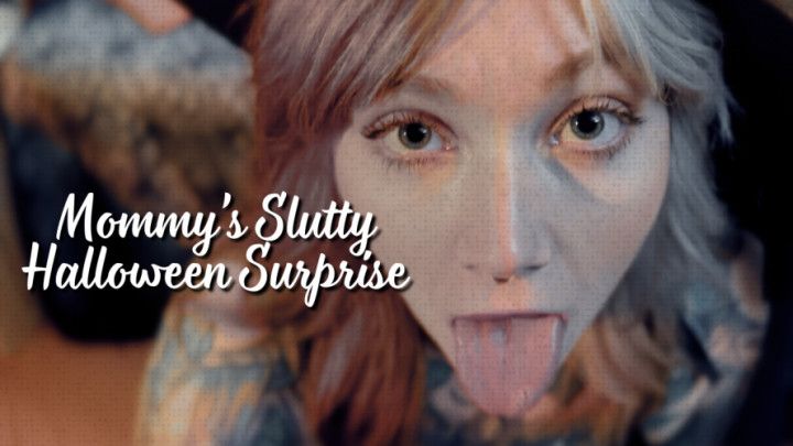 Mommy's Slutty Halloween Surprise