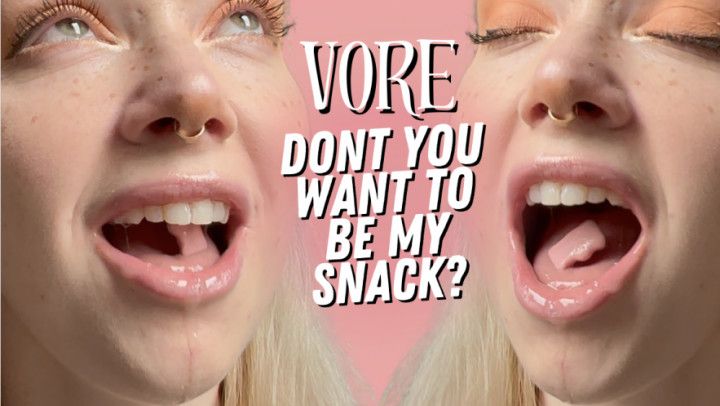 VORE - Don't you want to be my Snack