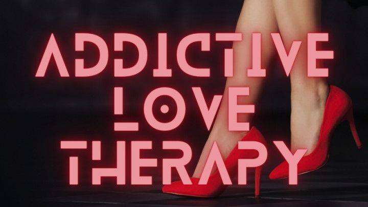 Addictive Love Therapy