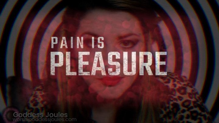 Pain IS Pleasure