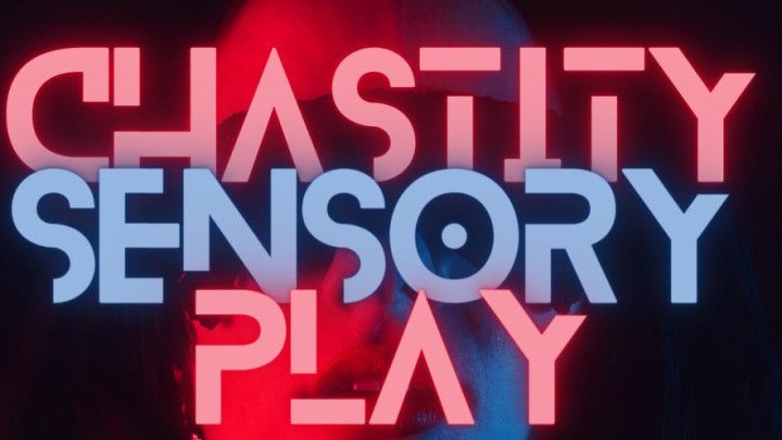 Chastity Sensory Play