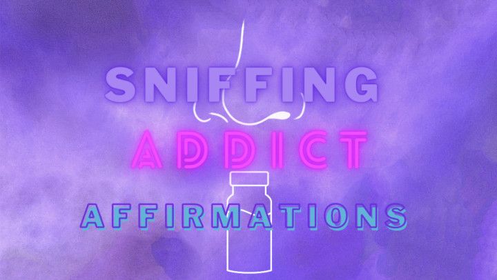 Inhalant Sniffing Addiction Affirmations