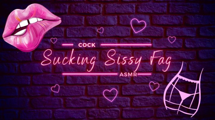 Cock Sucking Sissy Fag ASMR