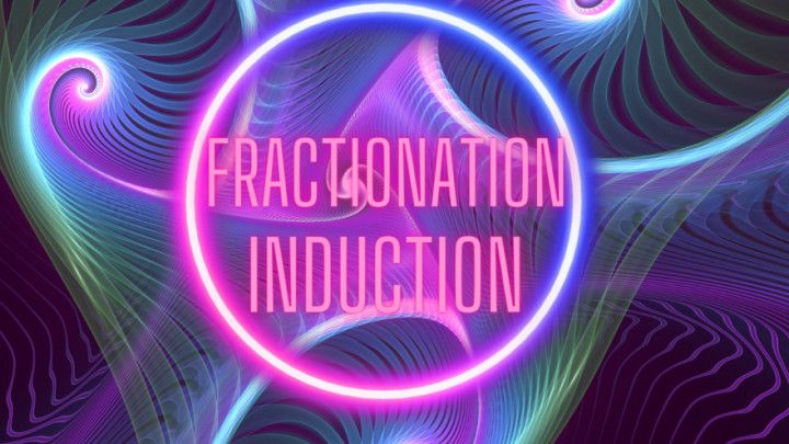 Fractionation Induction