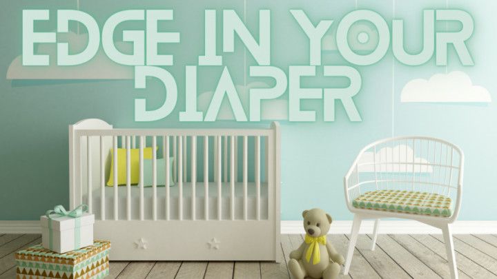 Edge In Your Diaper