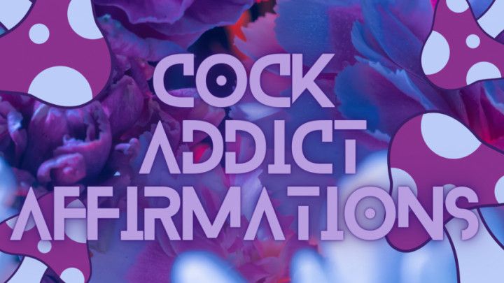 Cock Addict Affirmations