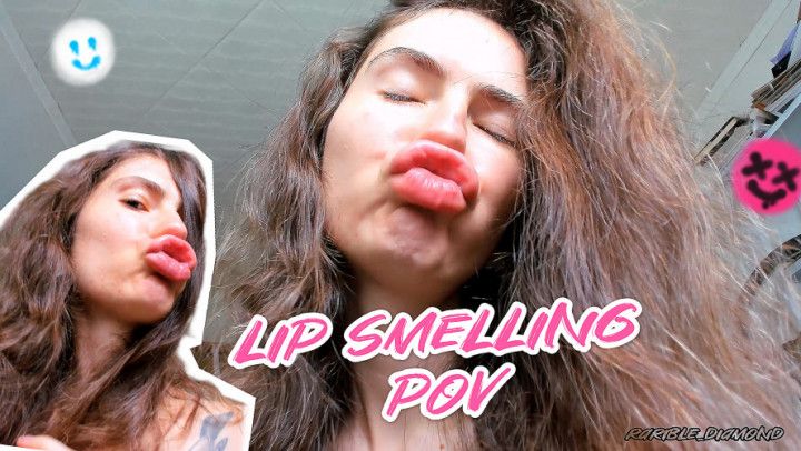 Lip smelling POV CUSTOM