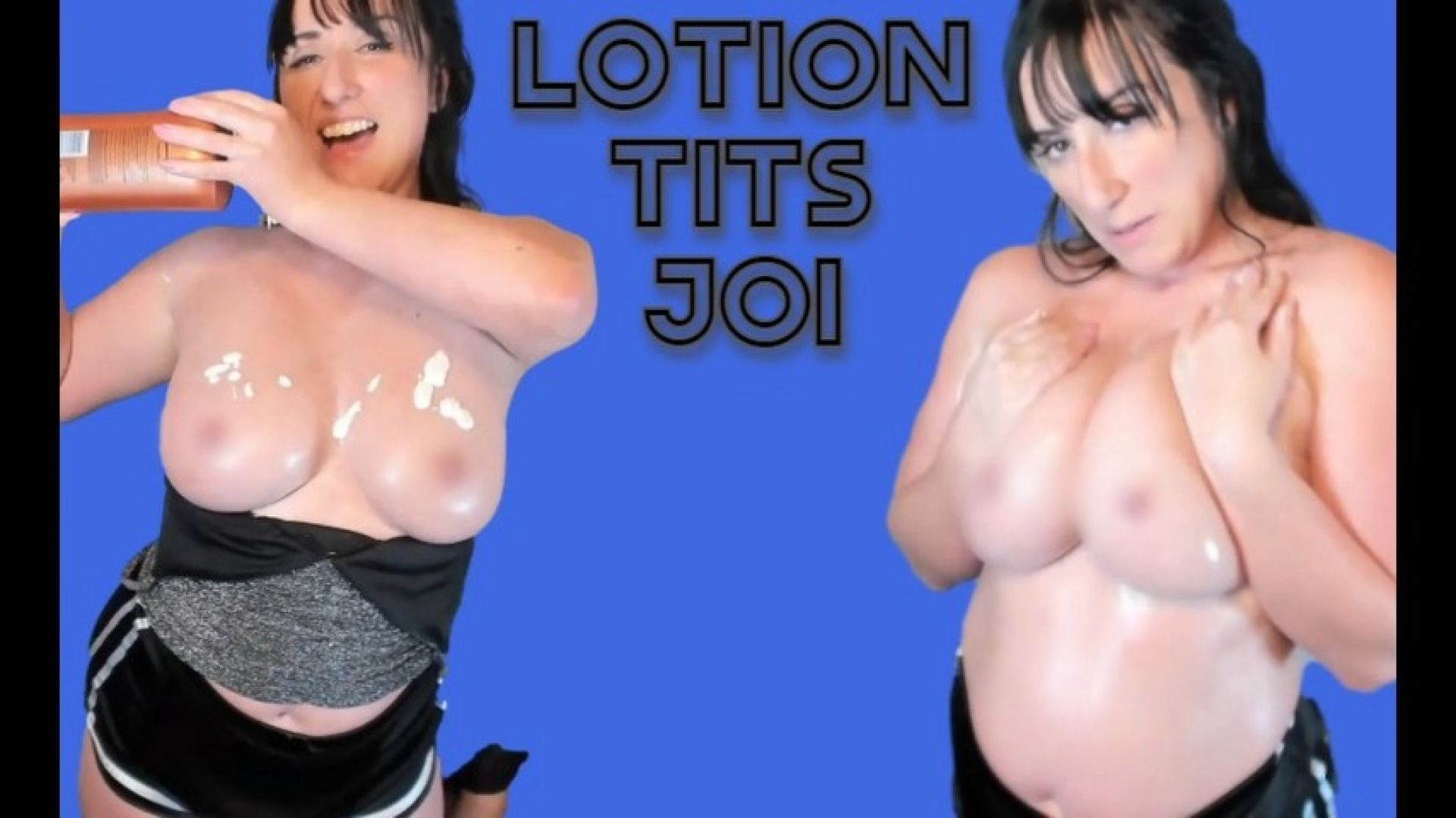 It's a Lotion Tits JOI