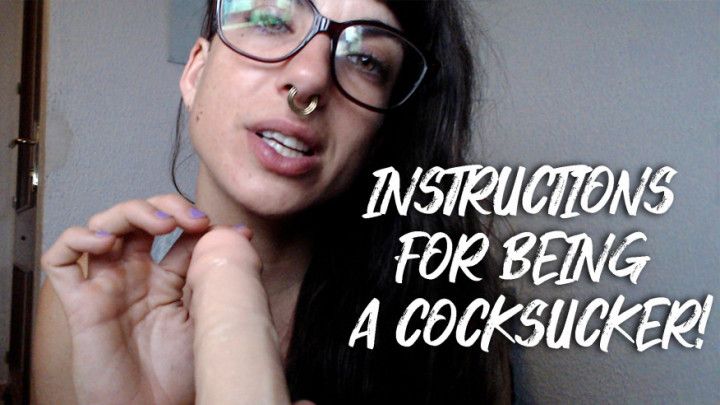 Instructions for being a cocksucker
