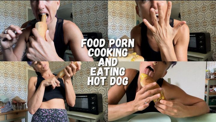 Food Porn - Cooking and Eating Hot Dog