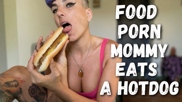 Food Porn - Mommy eats a hot dog