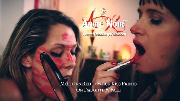 Red Lipstick Kiss Prints Daughters Face