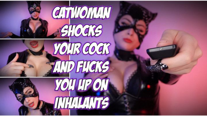 CATWOMAN: COCK SHOCKS &amp; INHALANTS